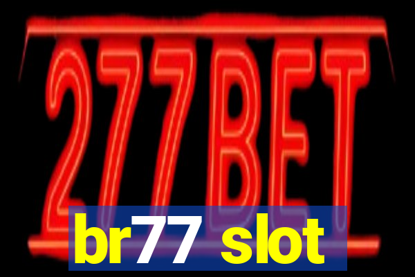 br77 slot